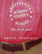 Reverend Robert Fisher’s School; My First Year